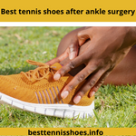 Best tennis shoes after ankle surgery