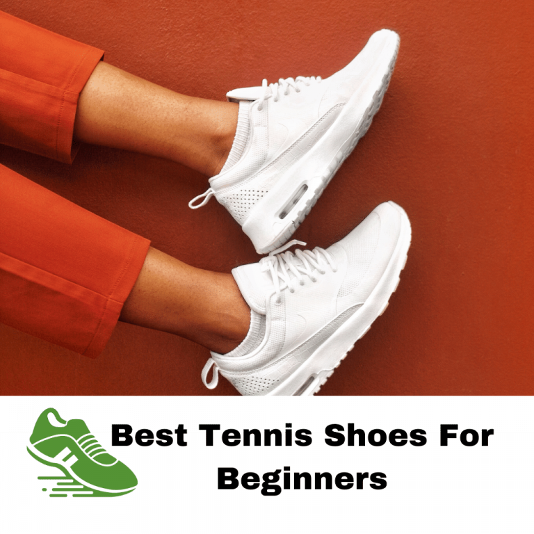 Best Tennis Shoes For Beginners