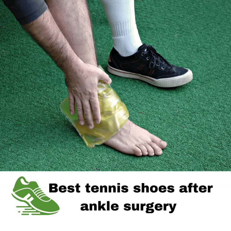 Best Tennis Shoes After Ankle Surgery Men & Women’s 2023