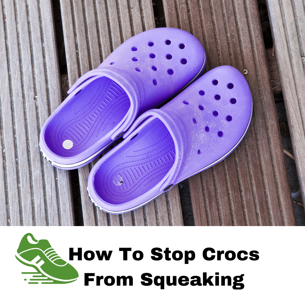 How To Stop Crocs From Squeaking