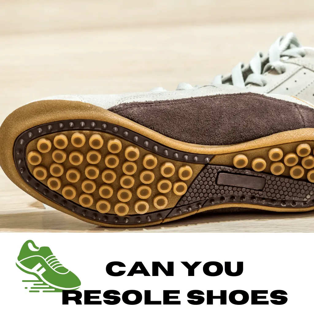 Can You Resole Shoes