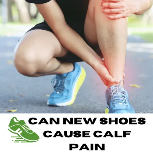 Can New Shoes Cause Calf Pain